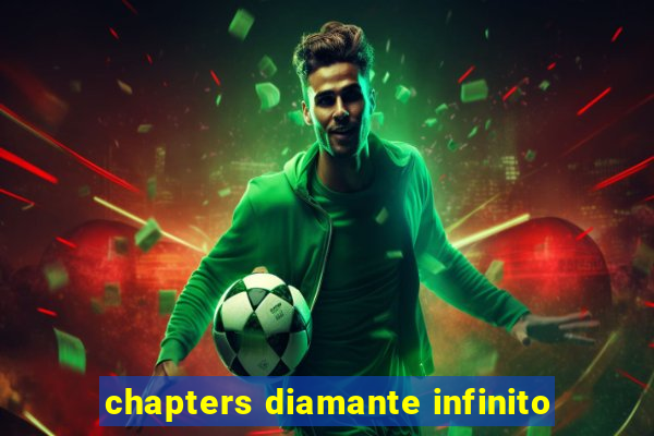 chapters diamante infinito